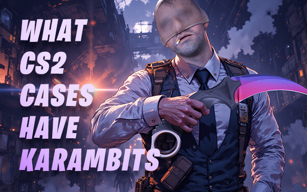 cs2 cases with karambit knives